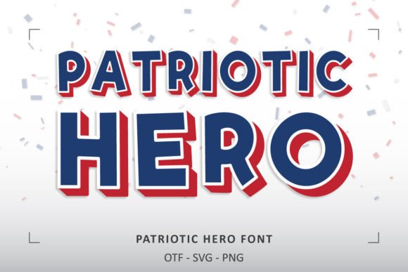 Patriotic Hero: A Typeface for Bold Visual Communication